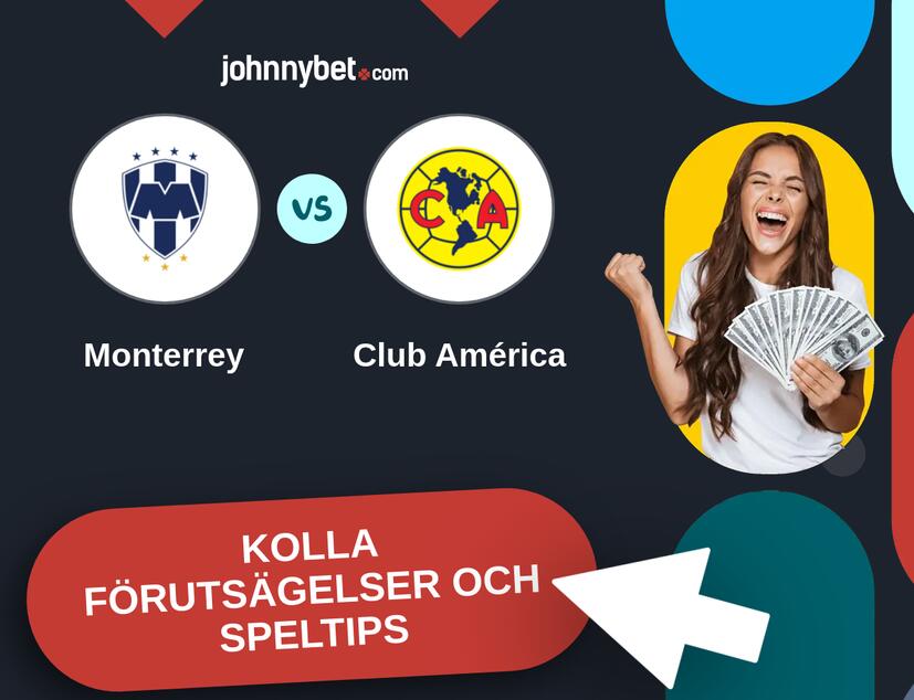 Monterrey - Club América Förutsägelser och Speltips
