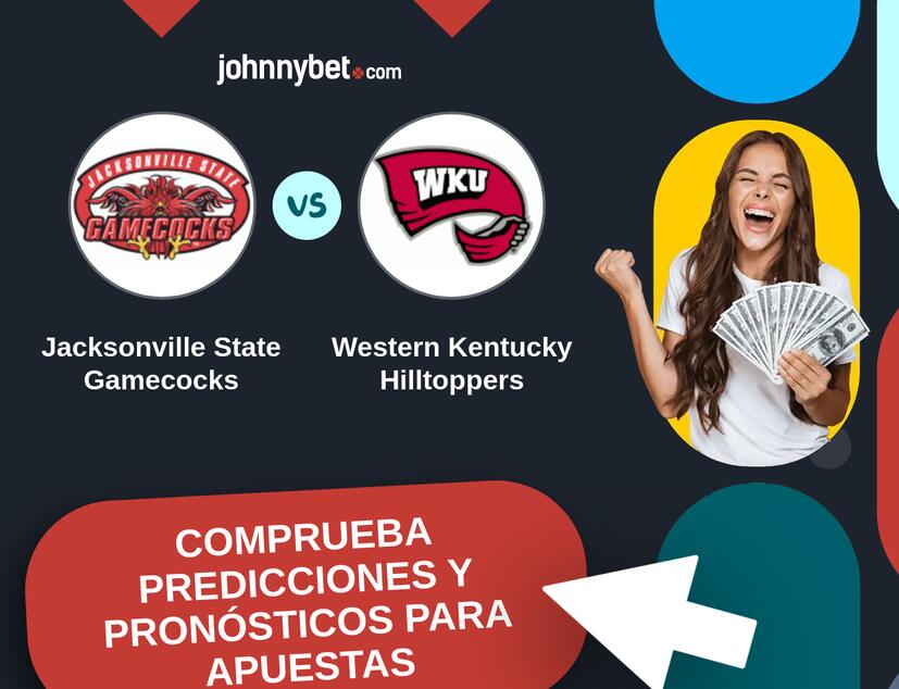 Jacksonville State Gamecocks - Western Kentucky Hilltoppers Pronósticos y Consejos de Apuestas
