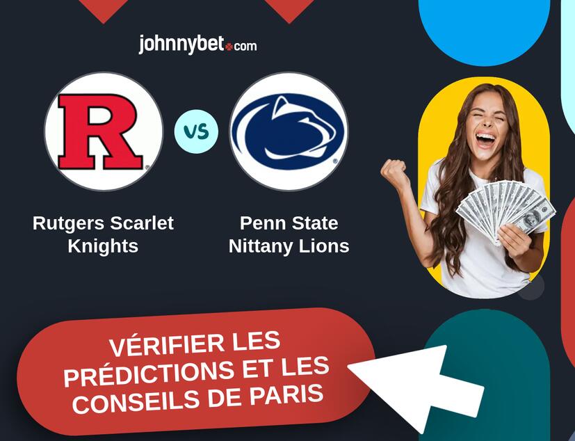 Rutgers Scarlet Knights - Penn State Nittany Lions Prédictions et Conseils de Paris