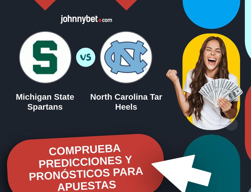 Michigan State Spartans - North Carolina Tar Heels Pronósticos y Consejos de Apuestas