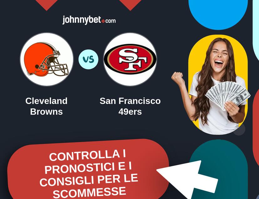 Cleveland Browns - San Francisco 49ers Pronostici e Consigli Scommesse