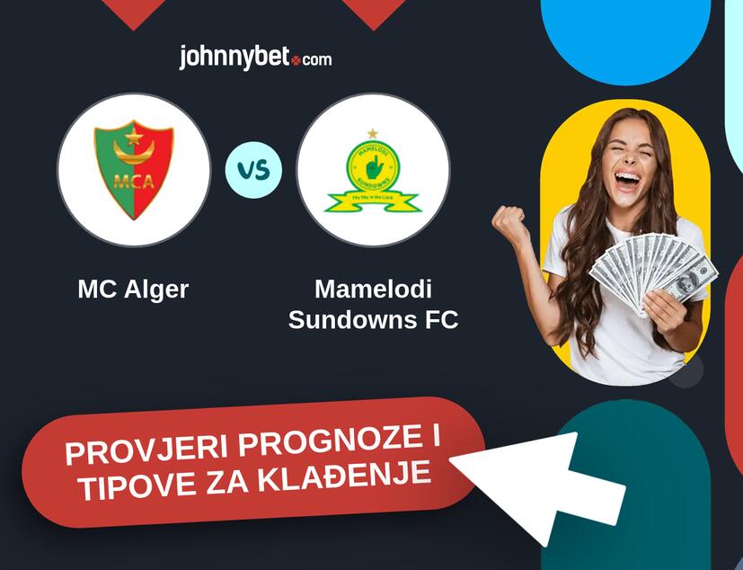 MC Alger - Mamelodi Sundowns FC Tipovi i prognoze