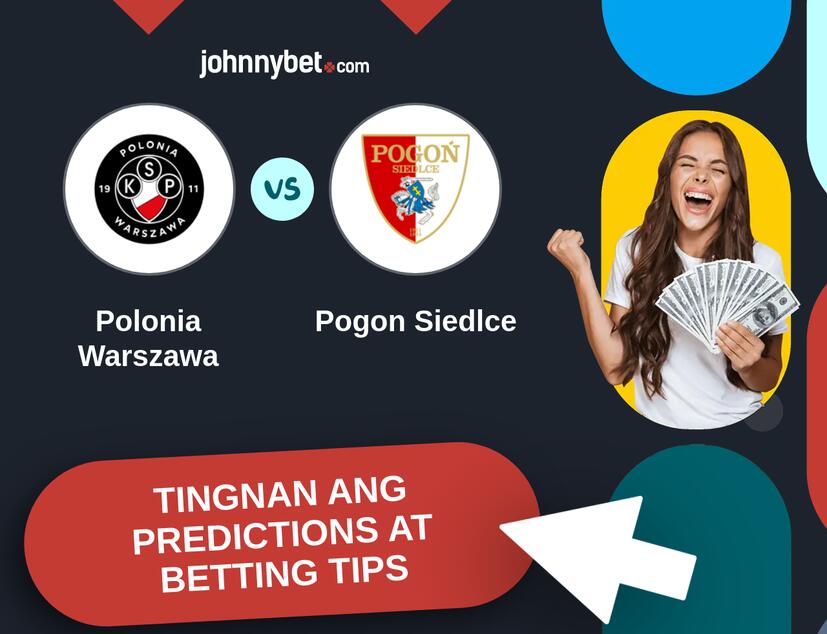 Polonia Warszawa - Pogon Siedlce Predictions at Betting Tips