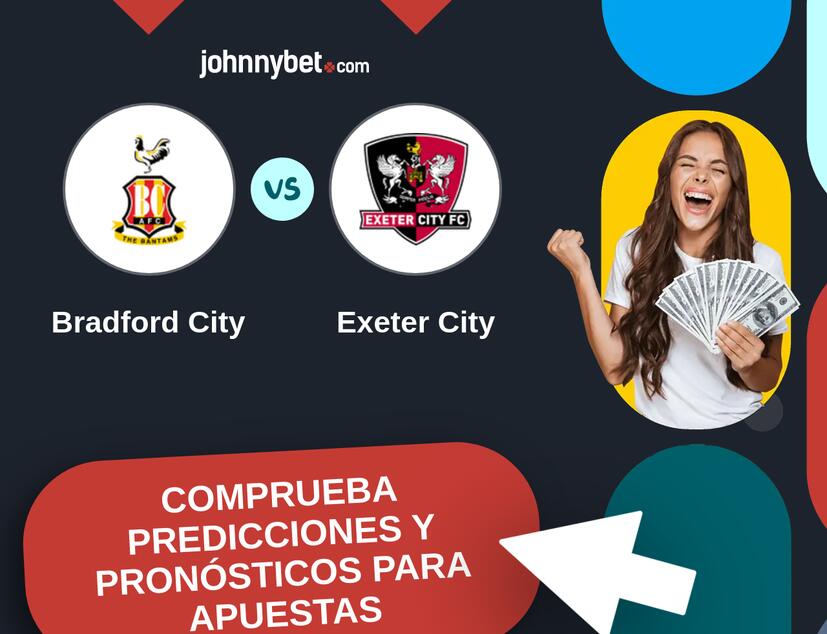 Bradford City - Exeter City Pronósticos y Consejos de Apuestas