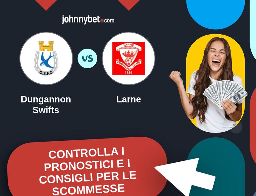 Dungannon Swifts - Larne Pronostici e Consigli Scommesse