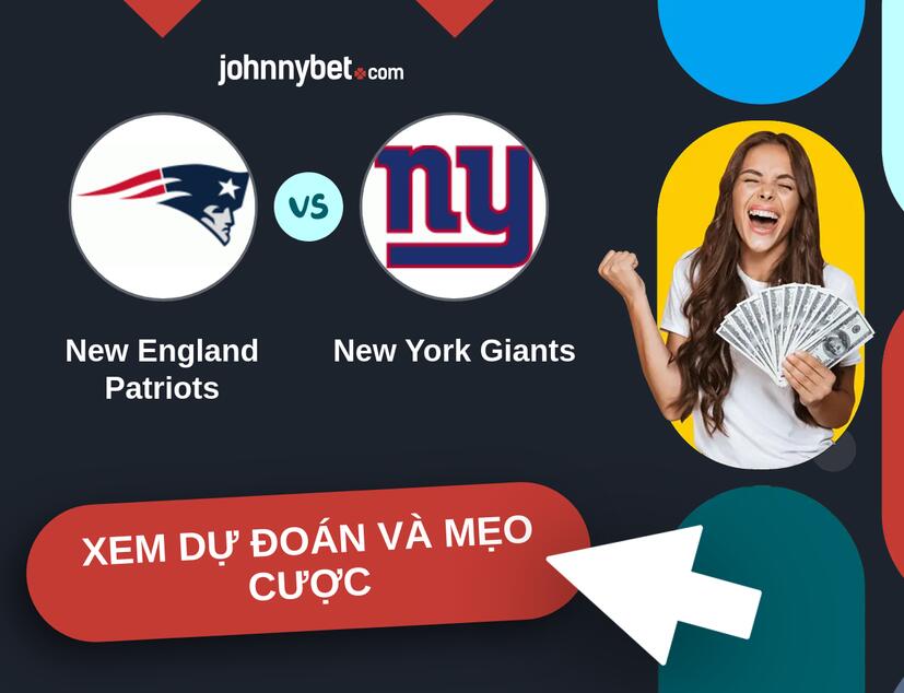 New England Patriots - New York Giants Nhận định và mẹo cược