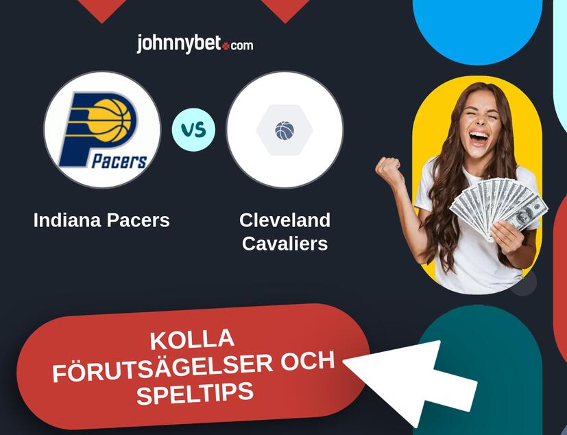 Indiana Pacers - Cleveland Cavaliers Förutsägelser och Speltips