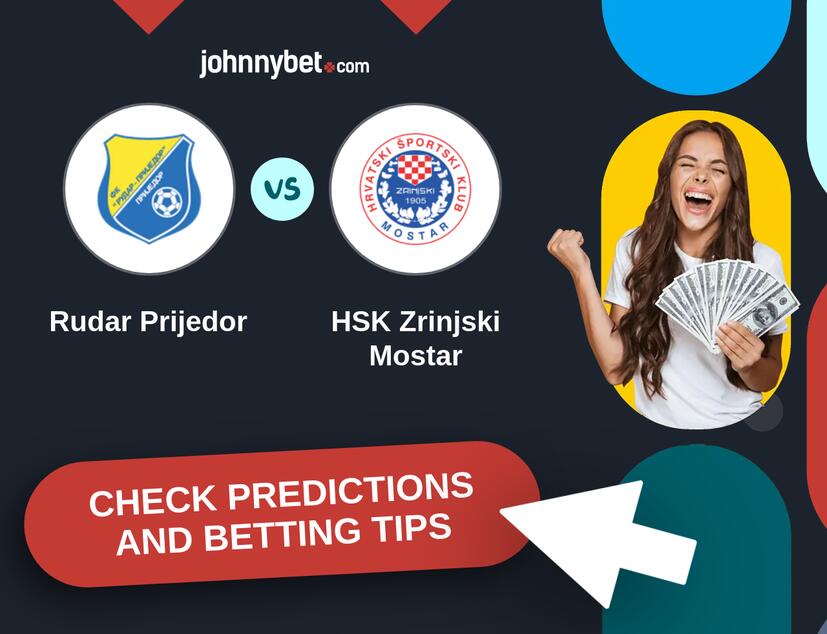 Rudar Prijedor - HSK Zrinjski Mostar Predictions and Betting Tips