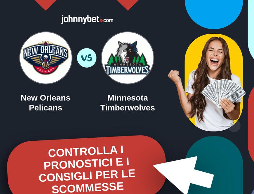 New Orleans Pelicans - Minnesota Timberwolves Pronostici e Consigli Scommesse