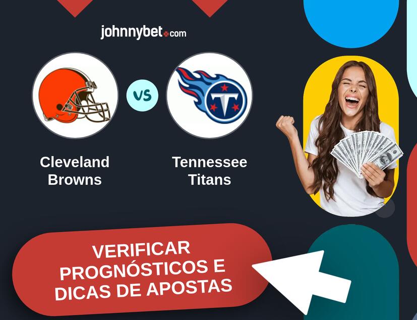 Cleveland Browns - Tennessee Titans Prognósticos e Dicas de Apostas