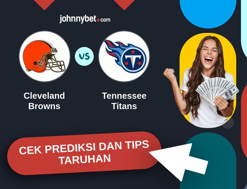Cleveland Browns - Tennessee Titans Prediksi dan Tips Taruhan