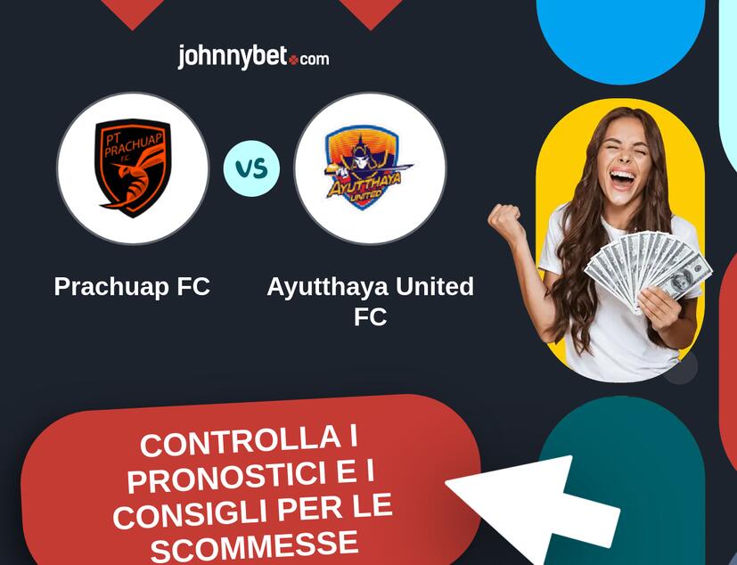 Prachuap FC - Ayutthaya United FC Pronostici e Consigli Scommesse