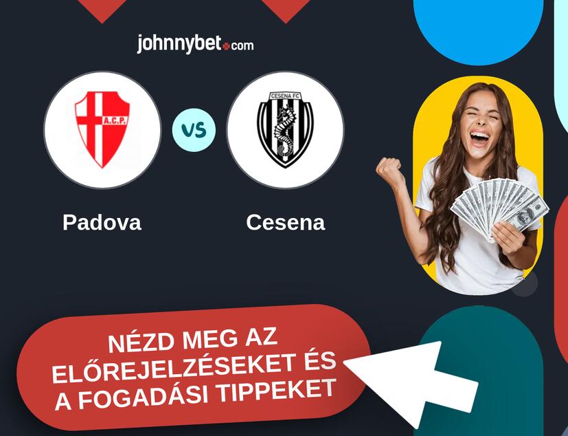 Padova - Cesena előrejelzések és fogadási tippek