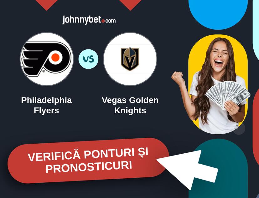 Philadelphia Flyers - Vegas Golden Knights Predicțiile și Sfaturile de pariu 