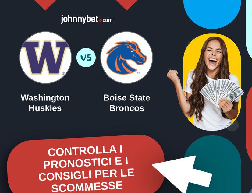 Washington Huskies - Boise State Broncos Pronostici e Consigli Scommesse