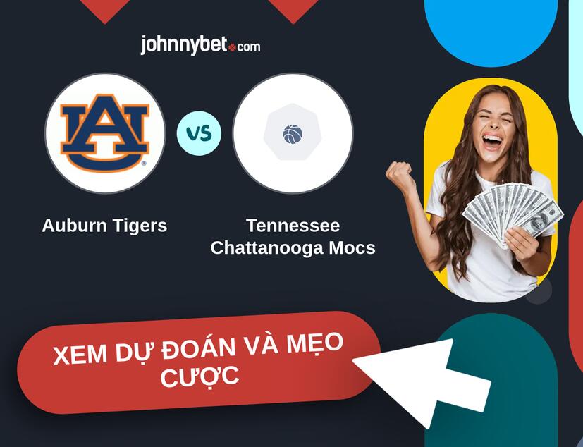 Auburn Tigers - Tennessee Chattanooga Mocs Nhận định và mẹo cược