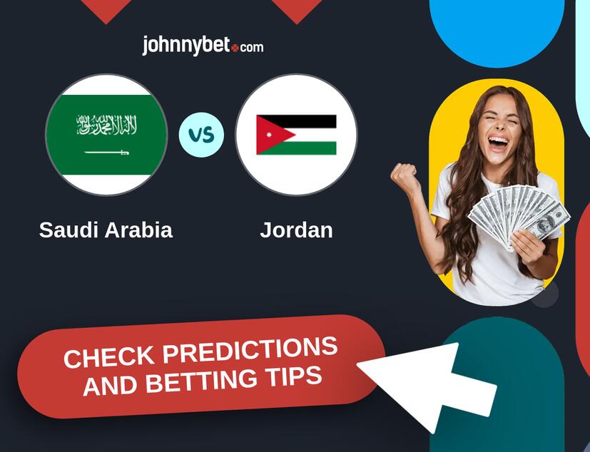 Saudi Arabia - Jordan Predictions and Betting Tips