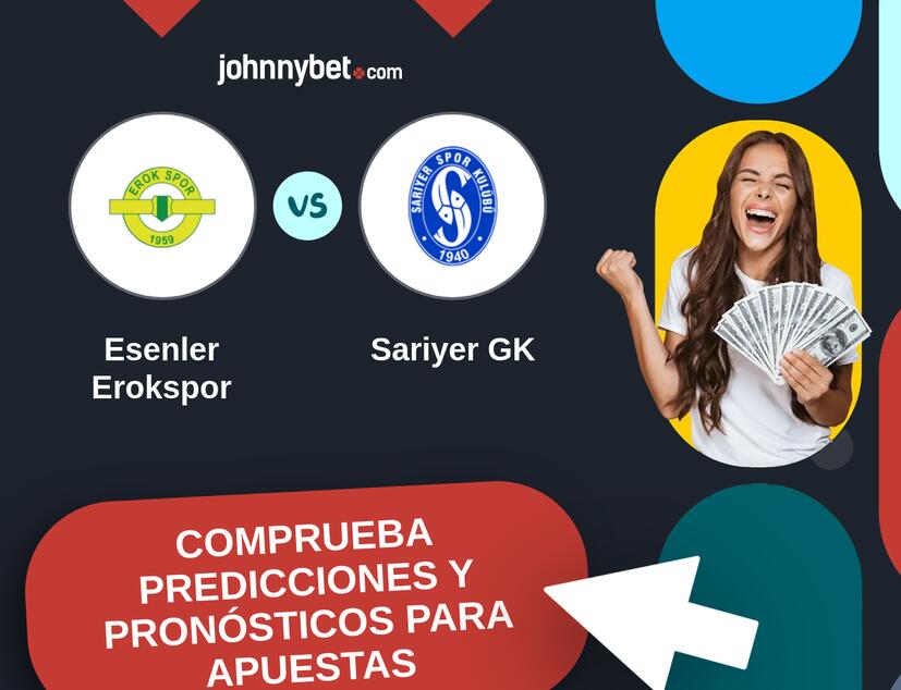 Esenler Erokspor - Sariyer GK Pronósticos y Consejos de Apuestas