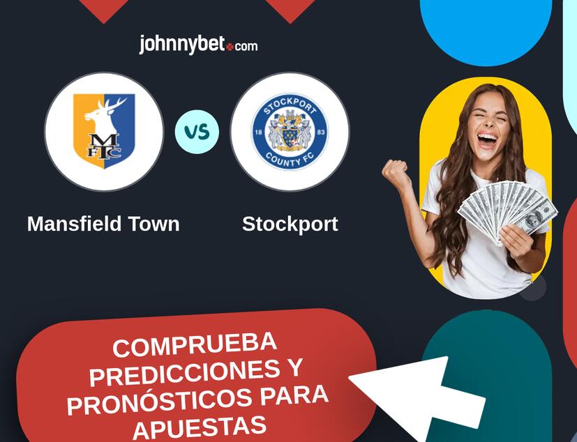 Mansfield Town - Stockport Pronósticos y Consejos de Apuestas