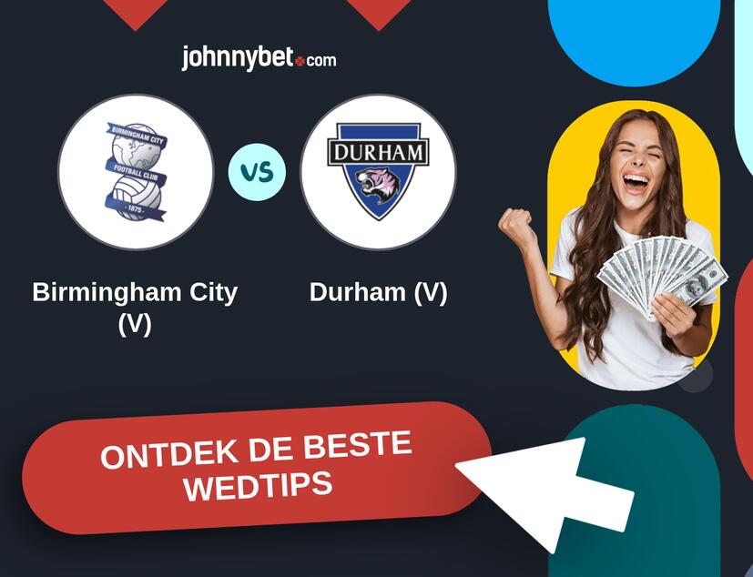 Birmingham City (V) - Durham (V) Analyses en Wedtips