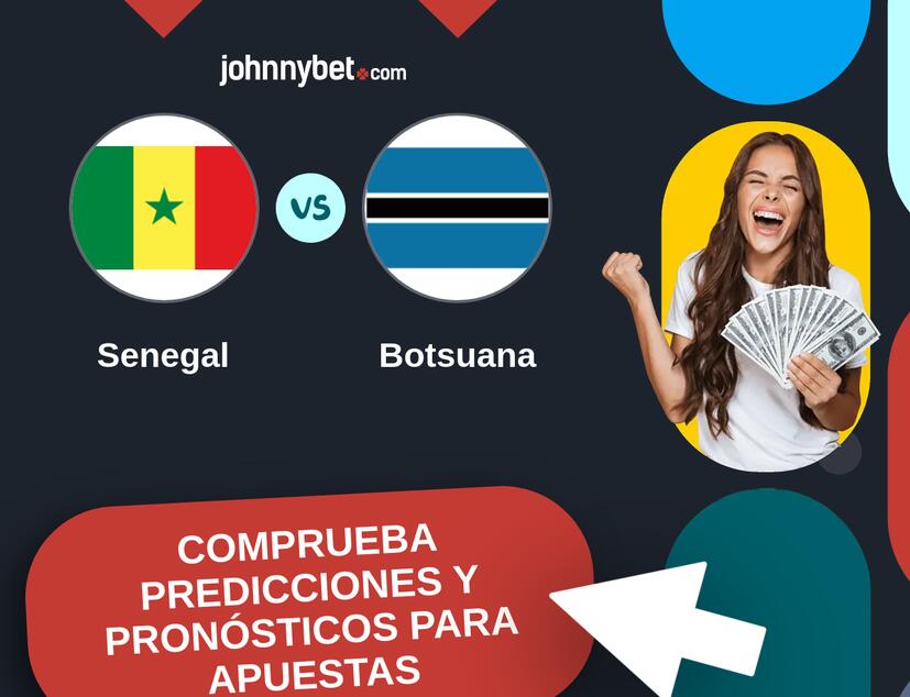 Senegal - Botsuana Pronósticos y Consejos de Apuestas