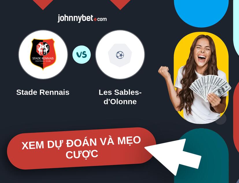 Stade Rennais - Les Sables-d'Olonne Nhận định và mẹo cược