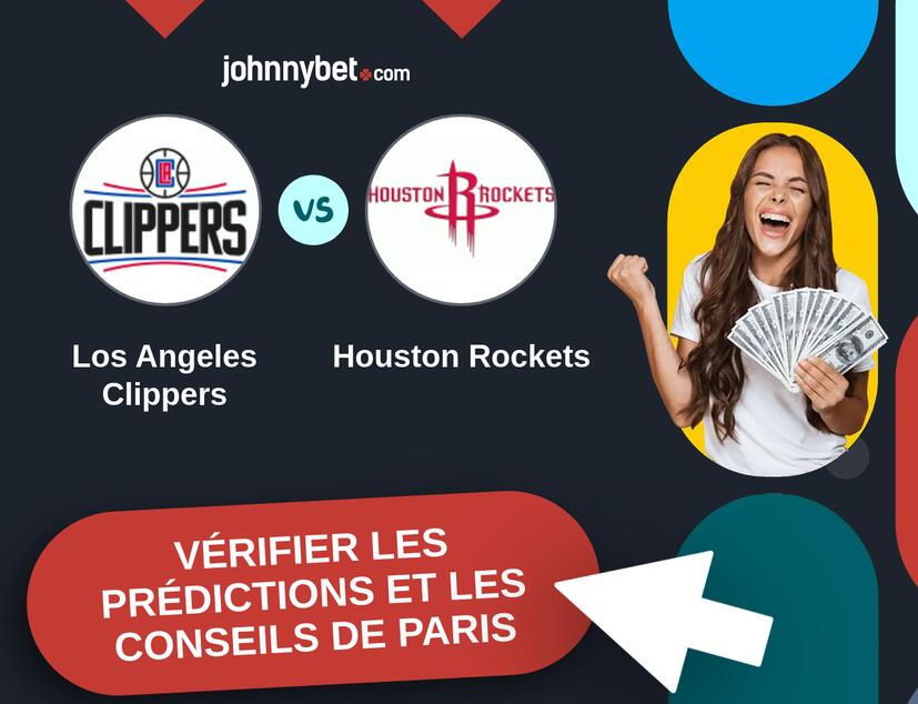 Los Angeles Clippers - Houston Rockets Prédictions et Conseils de Paris