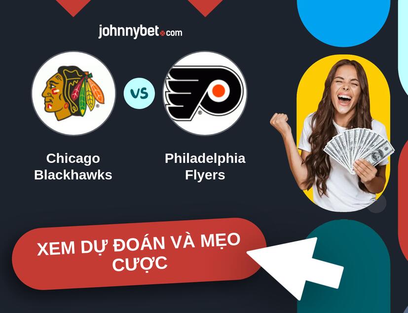 Chicago Blackhawks - Philadelphia Flyers Nhận định và mẹo cược