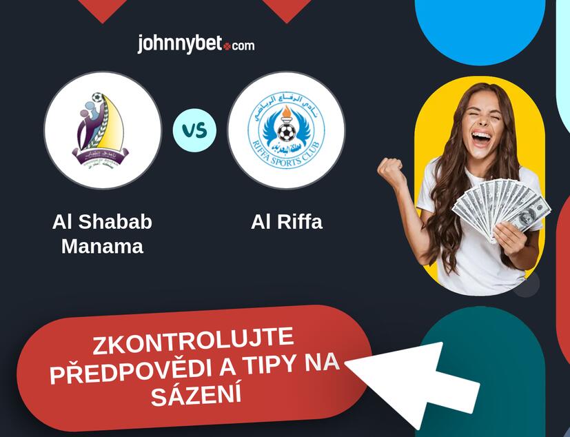 Al Shabab Manama - Al Riffa Predikce a tipy na sázení.