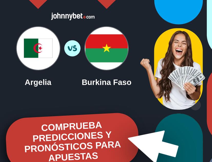 Argelia - Burkina Faso Pronósticos y Consejos de Apuestas