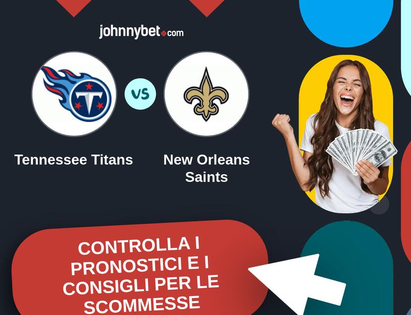 Tennessee Titans - New Orleans Saints Pronostici e Consigli Scommesse