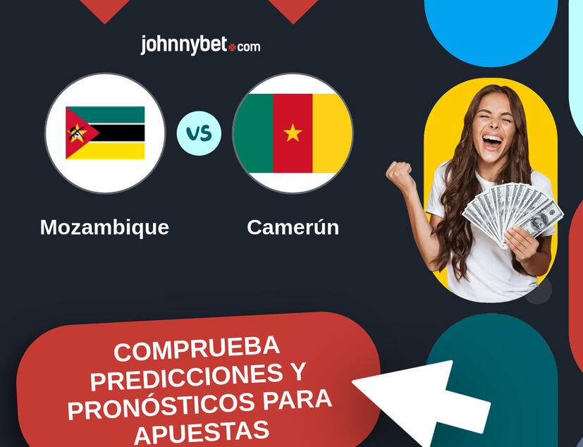 Mozambique - Camerún Pronósticos y Consejos de Apuestas