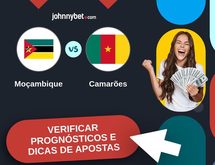 Moçambique - Camarões Prognósticos e Dicas de Apostas