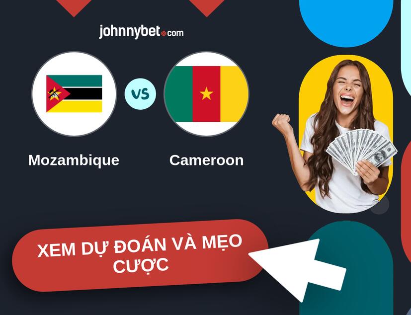 Mozambique - Cameroon Nhận định và mẹo cược