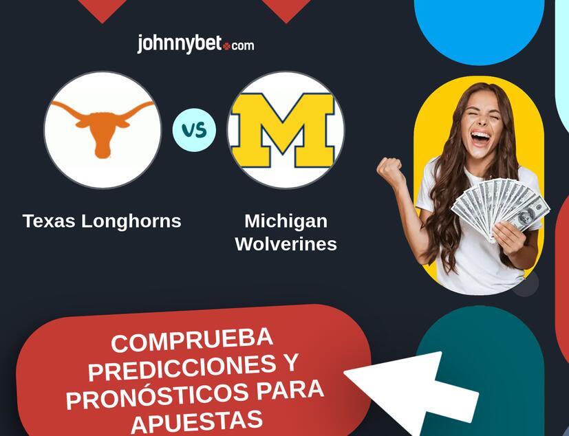 Texas Longhorns - Michigan Wolverines Pronósticos y Consejos de Apuestas