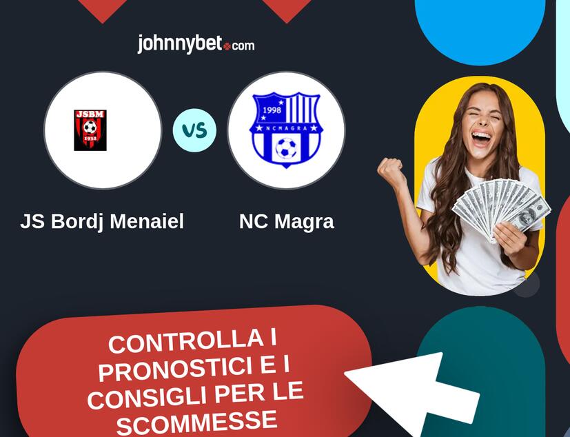 JS Bordj Menaiel - NC Magra Pronostici e Consigli Scommesse