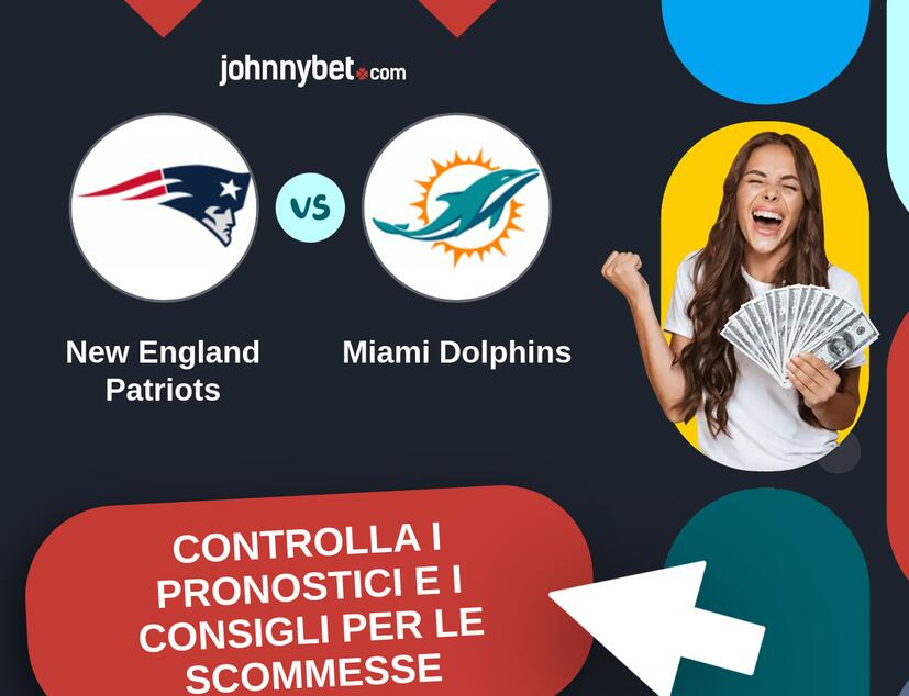 New England Patriots - Miami Dolphins Pronostici e Consigli Scommesse