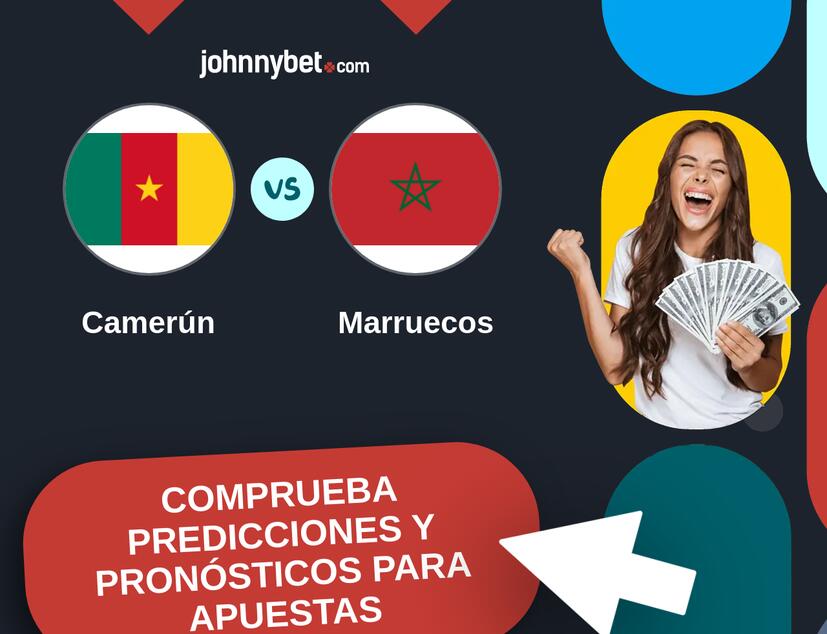 Camerún - Marruecos Pronósticos y Consejos de Apuestas