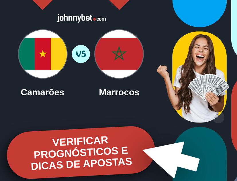 Camarões - Marrocos Prognósticos e Dicas de Apostas