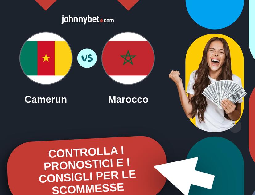Camerun - Marocco Pronostici e Consigli Scommesse