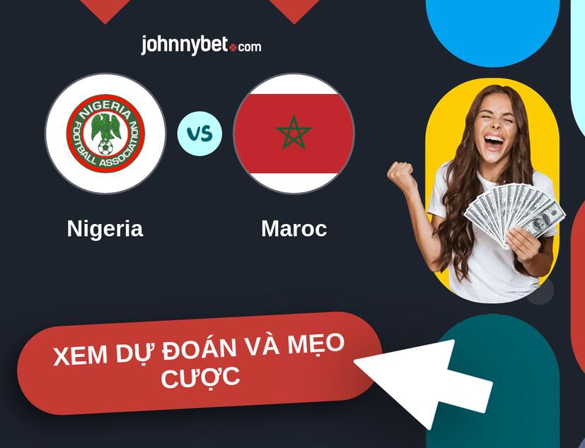 Nigeria - Maroc Nhận định và mẹo cược