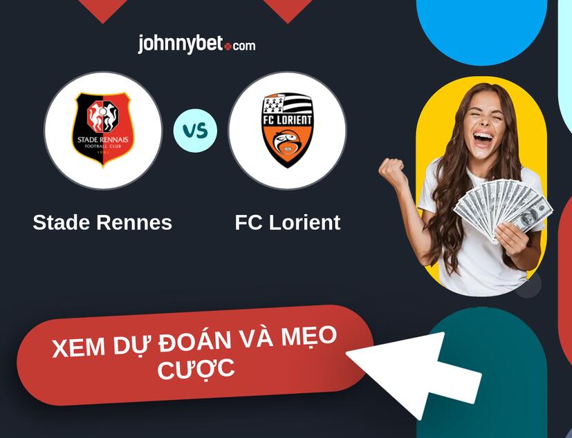 Stade Rennes - FC Lorient Nhận định và mẹo cược