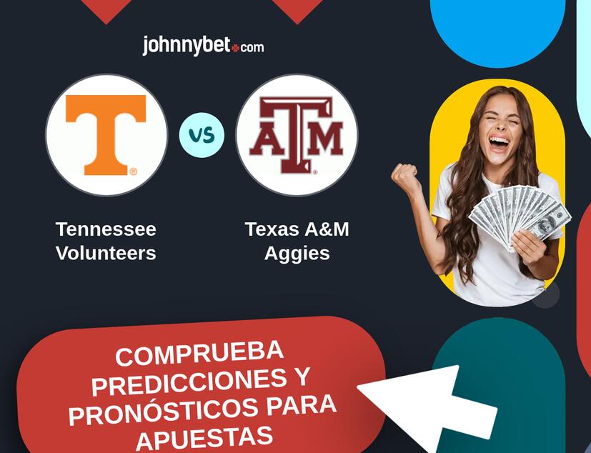 Tennessee Volunteers - Texas A&M Aggies Pronósticos y Consejos de Apuestas