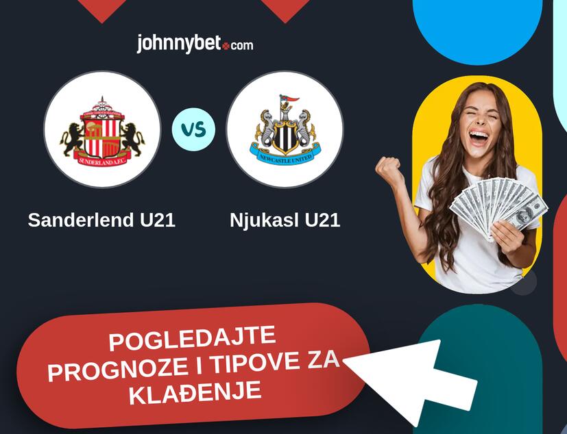 Sanderlend U21 - Njukasl U21 Tipovi i prognoze