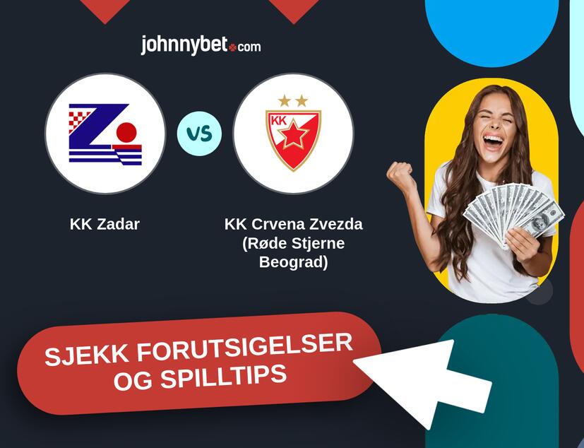 KK Zadar - KK Crvena Zvezda (Røde Stjerne Beograd) Prediksjoner og Spilltips
