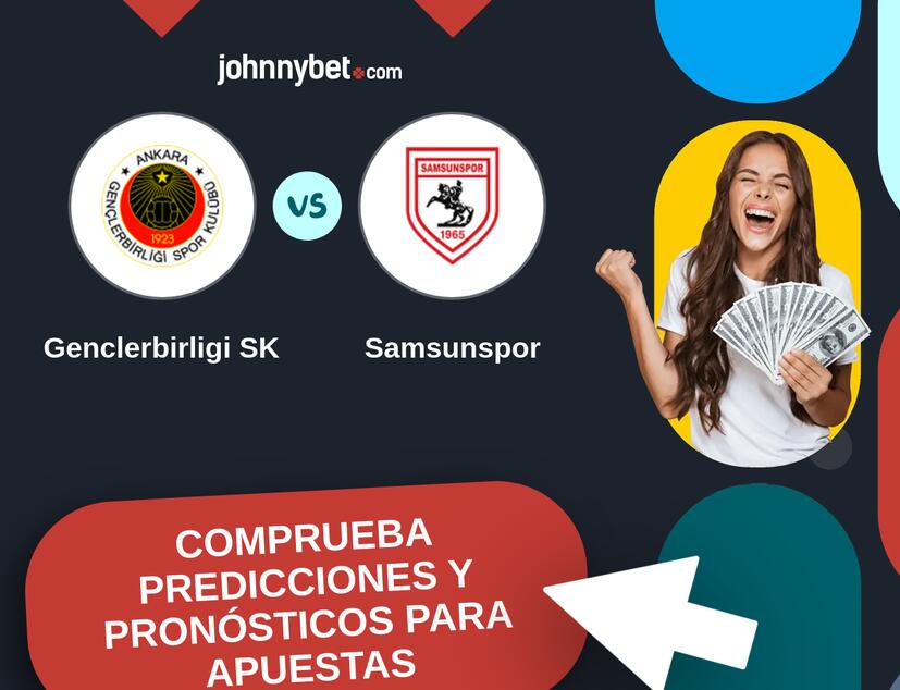Genclerbirligi SK - Samsunspor Pronósticos y Consejos de Apuestas