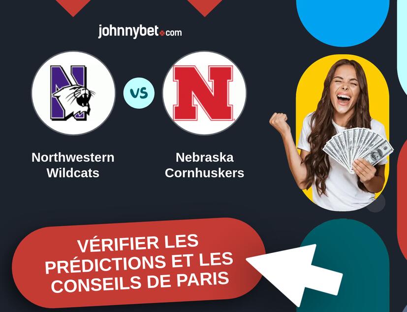 Northwestern Wildcats - Nebraska Cornhuskers Prédictions et Conseils de Paris