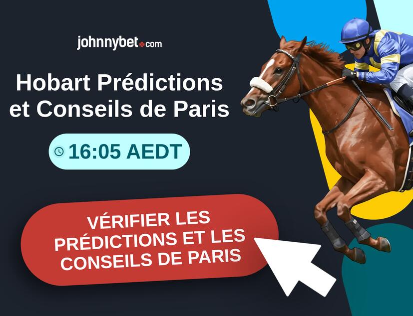 Hobart - 16:05 AEDT Prédictions et Conseils de Paris