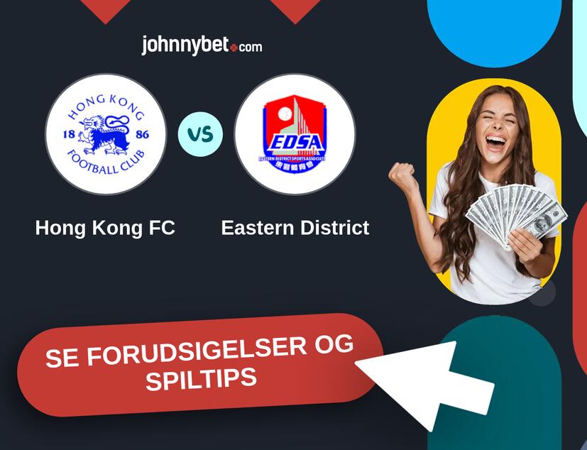 Hong Kong FC - Eastern District Forudsigelser og Spiltips