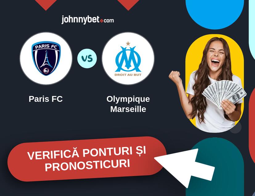 Paris FC - Olympique Marseille Predicțiile și Sfaturile de pariu 